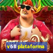 v68 plataforma